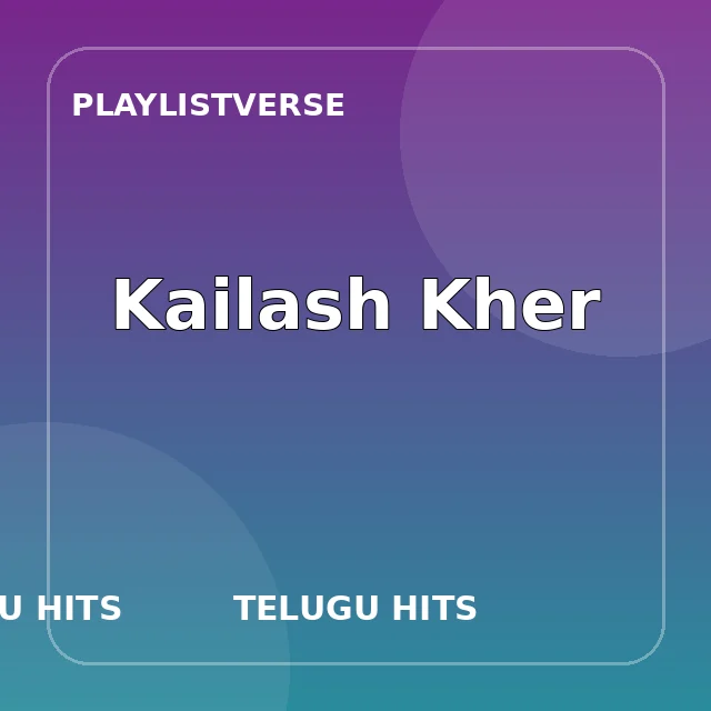 Kailash Kher Telugu hits